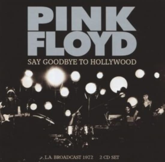 Pink Floyd - Say Goodbye To Hollywood (2Cd Live (CD)