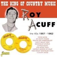 Acuff Roy - The King Of Country Music- The 45S (CD)