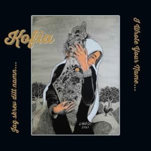 Kofia - Jag Skrev Ditt Namn (CD)