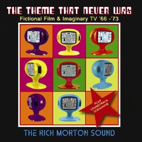 The Rich Morton Sound : The Theme That Never Was: Fictional Film & Imaginary TV Brand New