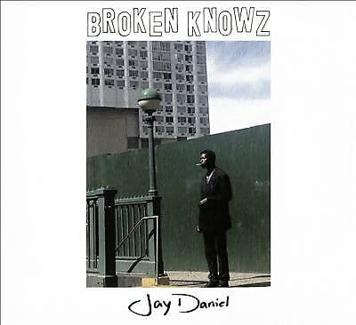Jay Daniel : Broken Knowz CD (2016) Brand New