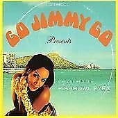 Go Jimmy Go : (The Girl With The) Fishbowl Eyes CD (2007)