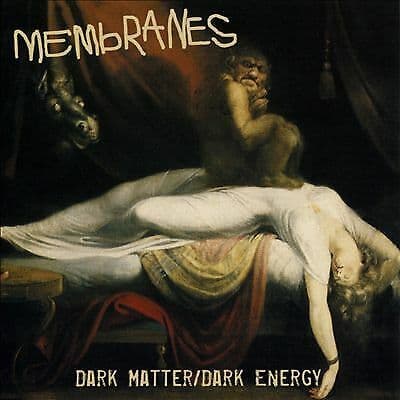 The Membranes : Dark Matter/Dark Energy CD (2015) Brand New