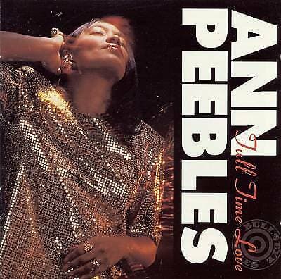Ann Peebles : Full Time Love CD (1993) Pre Owned