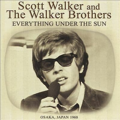Scott Walker and The Walker Brothers : Everything Under the Sun: Osaka, Japan Pre Owned