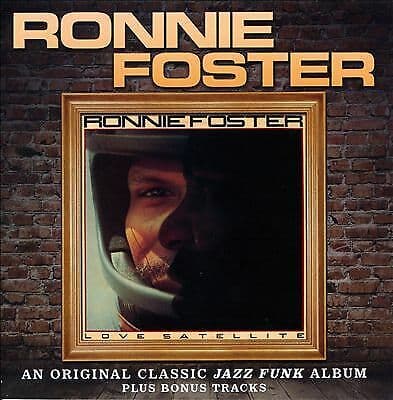 Ronnie Foster : Love Satellite CD Expanded  Album (2012) Pre Owned