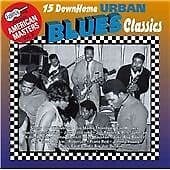 Various : 15 Down Home Urban Blues Classics: AMERICAN MASTERS Vol. 2 CD (1999) Pre Owned