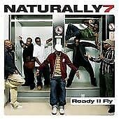 Naturally 7 : Ready Ii Fly CD (2008) Pre Owned
