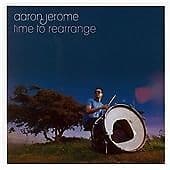 Aaron Jerome : Time to Rearrange CD (2008) Pre Owned