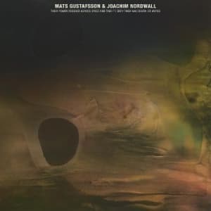 Gustafsson Mats And Joachim Nordwa - Their Power Reached Across Space An (CD)