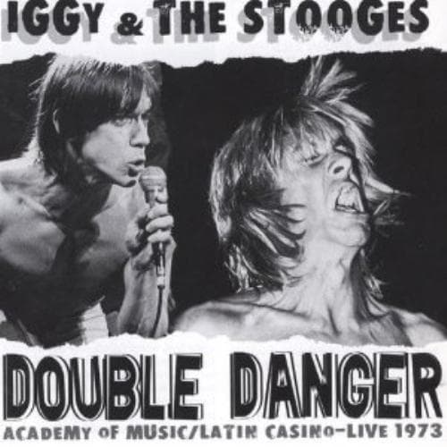 Iggy and the Stooges : Double Danger: ACADEMY OF MUSIC/LATIN CASINO-LIVE 1973 Pre Owned