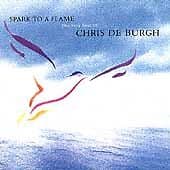 Chris De Burgh : From a Spark to a Flame CD (1998) Pre Owned