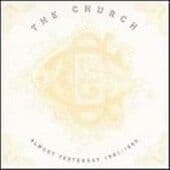 The Church : Almost Yesterday 1981-1990 CD (1999) Pre Owned