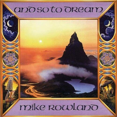 Mike Rowland : And So to Dream CD (2012) Pre Owned