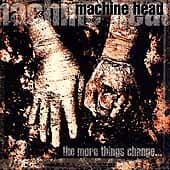 Machine Head : The More Things Change... CD (2002) Pre Owned