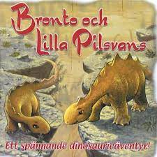 Bronto Och Lilla Pilsvans - Ett Spännande Dinosaurieäventyr! (CD)