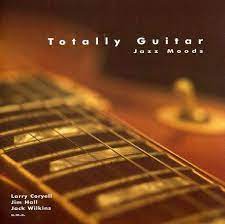 Totally Guitar-Jazz Moods - Coryell L-Hall J-Wilkins J Mfl (CD)