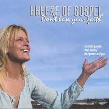 Breeze Of Gospel Feat Bob Bailey - Dont Loose Your Faith (CD)