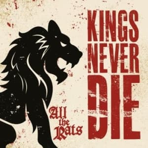Kings Never Die - All The Rats (Digipack) (CD)