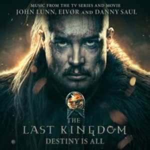 Lunn John Eivør And Saul Danny - Last Kingdom: Destiny Is All The (D (CD)