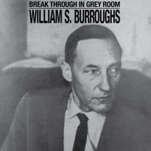 William S. Burroughs - Break Through In Grey Room (CD)