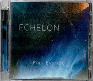 Rolf Enström - Echelon (CD)
