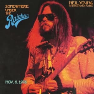Neil Young With The Santa Moni - Somewhere Under The Rainbow 1973 (CD)