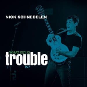Schnebelen Nick - What Key Is Trouble In? (CD)