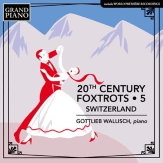 Gottlieb Wallisch - 20Th Century Foxtrots, Vol. 5 - Swi (CD)