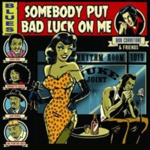 Corritore Bob - Bob Corritore & Friends: Somebody P (CD)