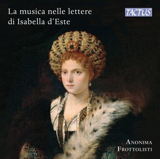 Frottolisti Anonima - Music & Musicians In Isabella DâEst (CD)