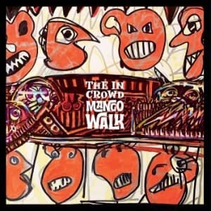 In Crowd The - Mango Walk (CD)