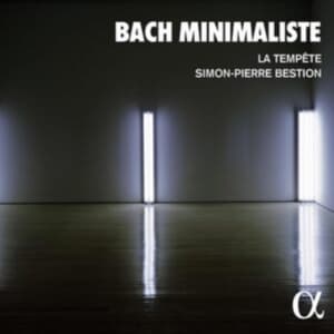 La Tempete Simon-Pierre Bestion - Bach Minimaliste (CD)