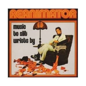 Reanimator - Music To Slit Wrists By (CD)
