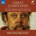 Miniatyrbillede 1 af 2: Mussorgsky Modest Petrovich - Great Composers In Words & Music (CD)