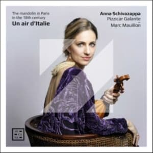 Anna Schivazappa Pizzicar Galante - Un Air D’Italie - The Mandolin In P (CD)