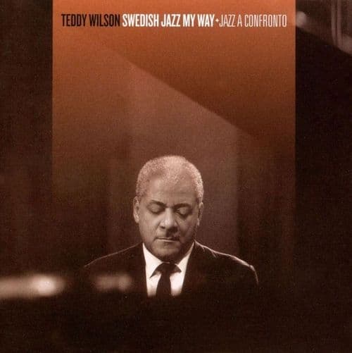 Wilson Teddy: Swedish Jazz My Way + Jazz A Confro