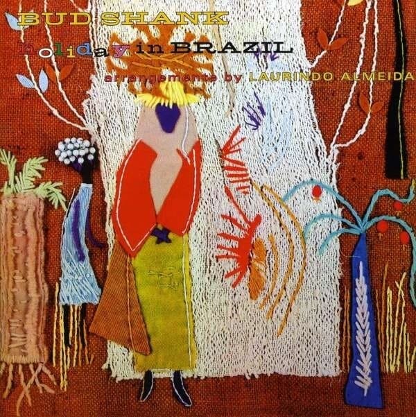 Bud Shank & Laurindo Almeida: Holiday In Brazil (2 Lps On 1 Cd)