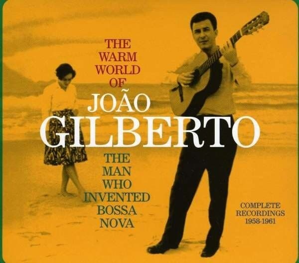 Gilberto Joao: The Warm World Of Joao Gilberto