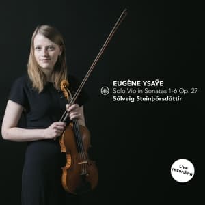 Solveig Steinborsdottir - Solo Violin Sonatas 1-6 Op. 27 (CD)