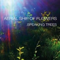 Aerial Ship Of Flowers - Speaking Trees (CD)
