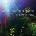 Miniatyrbillede 1 af 2: Aerial Ship Of Flowers - Speaking Trees (CD)