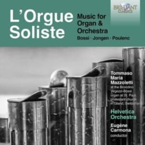 Bossi Marco Enrico Jongen Joseph - Bossi, Jongen & Poulenc: L'orgue So (CD)