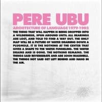Pere Ubu - Architecture Of Language: 1979-1982 (CD)