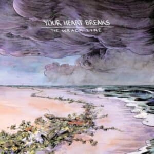 Your Heart Breaks - The Wrack Line (CD)