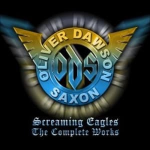 Oliver / Dawson Saxon - Screaming Eagles - The Complete Wor (CD)
