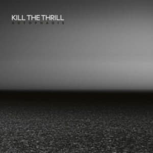 Kill The Thrill - Autophagie (Digipack) (CD)