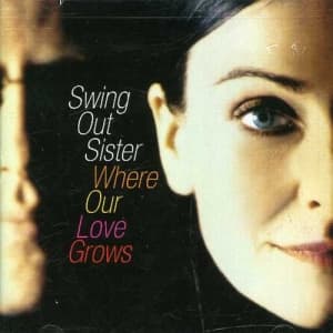 Swing Out Sister - Where Our Love Grows (CD)