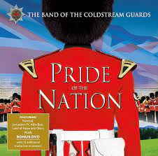 The Band Of The Coldstream Guards : Pride Of The Nation (CD & DVD) by The Ba CD Pre-Owned