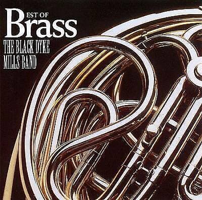 The Black Dyke Mills Band : Best of Brass CD (1997) Pre-Owned